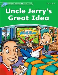 Dolphin Readers 3 - Uncle Jerry's Great Idea