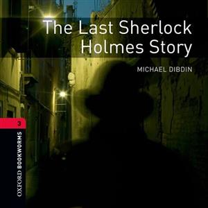 Oxford Bookworms 3 - The Last Sherlock Holmes Story