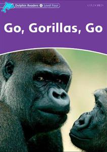 Dolphin Readers 4 - Go, Gorillas, Go