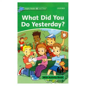 Dolphin Readers 3 - What Did You Do Yesterday